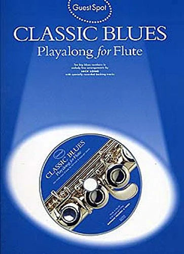 Guest Spot : Classic Blues: Play Along for Flute