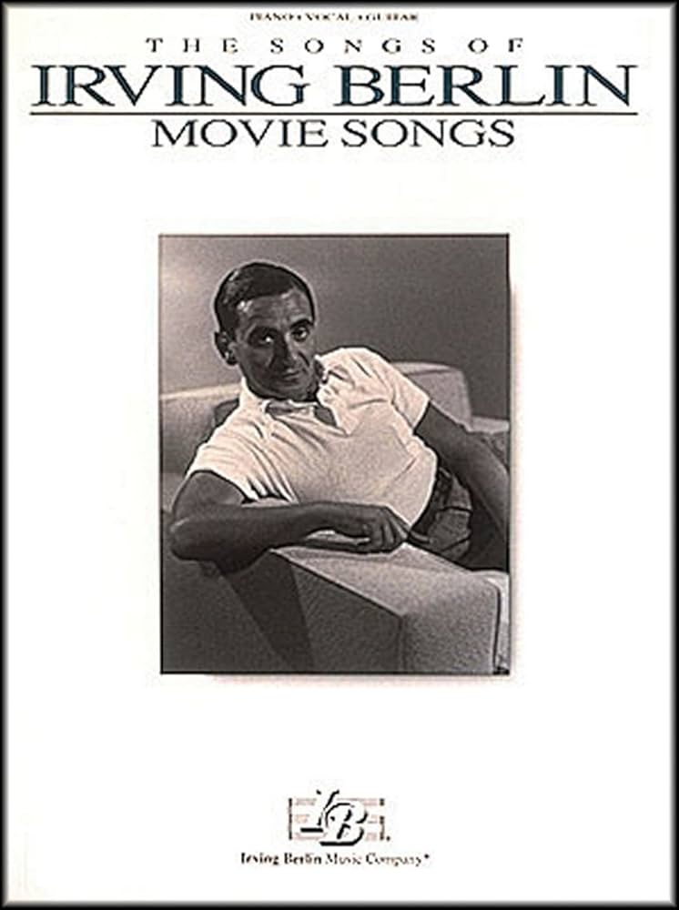 The Songs of Irving Berlin: Movie Songs PVG