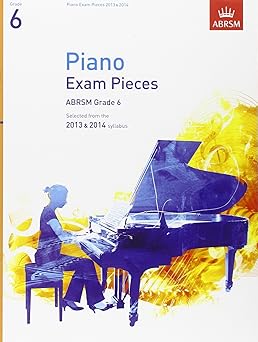 Piano Exam Pieces 2013 & 2014, ABRSM Grade 6: Selected from the Syllabus 2013 & 2014 (ABRSM Exam Pieces)