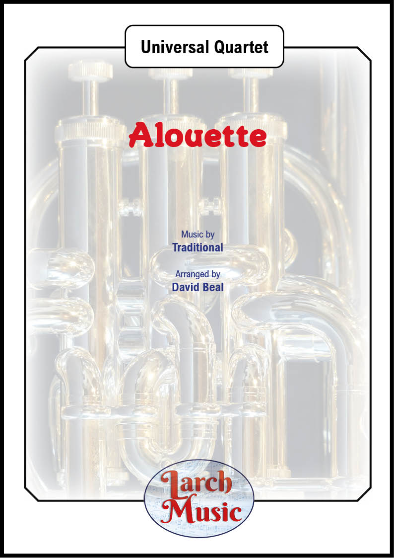 Alouette (Traditional arr. by David Beal) - Universal Wind / Brass Quartet Full Score and Parts - LM007