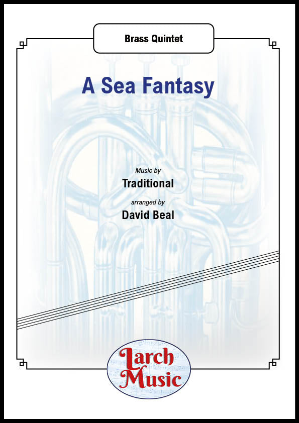 A Sea Fantasy (Traditional arr. by David Beal) - Brass Quintet Full Score & Parts - LM022