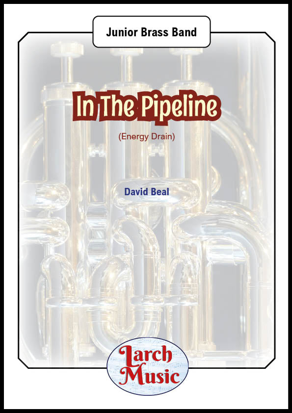 In The Pipeline (David Beal) - Junior Brass Band Full Score and Parts - LM044