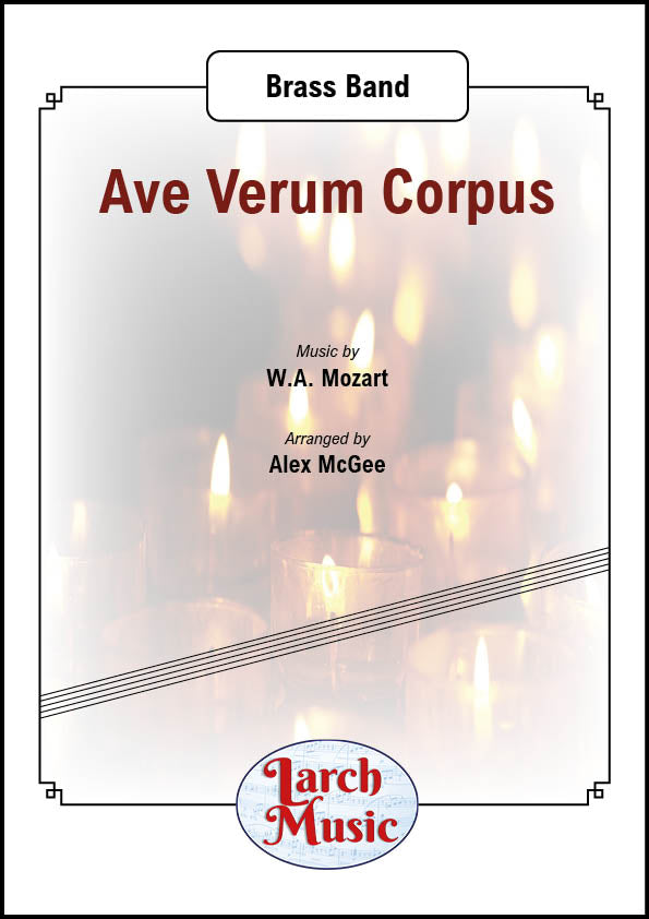 Ave Verum Corpus (WA Mozart arr. by Alex McGee) - Brass Band Sheet Music Full Score & Parts - LM579