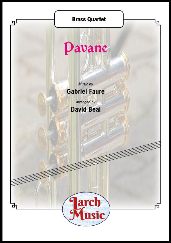 Pavane (Gabriel Faure arr. by David Beal) - Brass Quartet Full Score & Parts - LM102