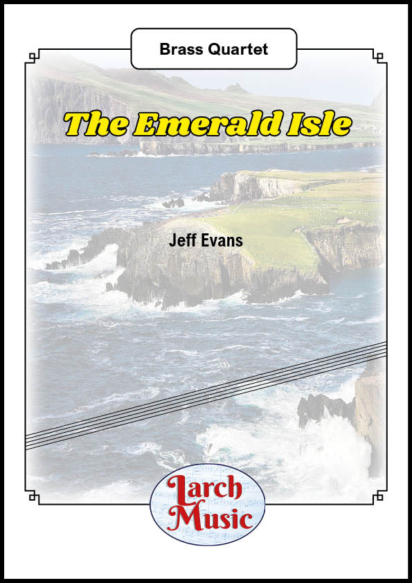 The Emerald Isle - Brass Quartet Full Score & Parts - LM224