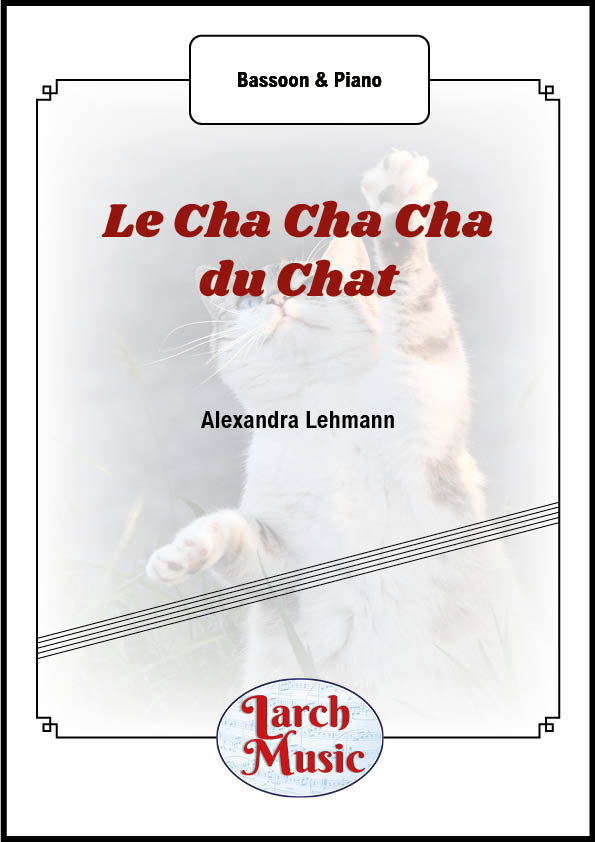La Cha Cha Cha du Chat (Alexandra Lehmann) - Bassoon & Piano - LM234