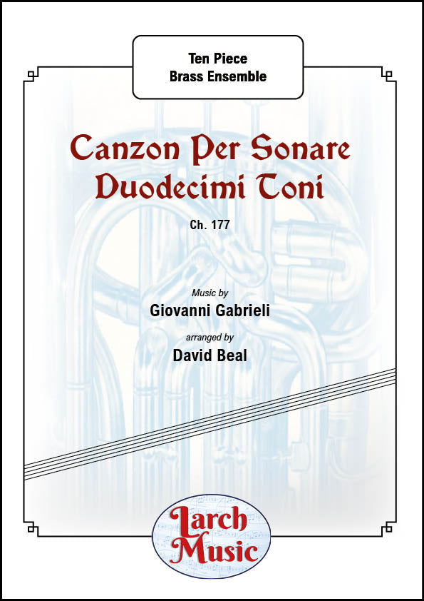 Canzon Per Sonare Duodecimi Toni (Ch.177) (Giovanni Gabrieli arr. by David Beal) - Ten Piece Brass Ensemble - LM255