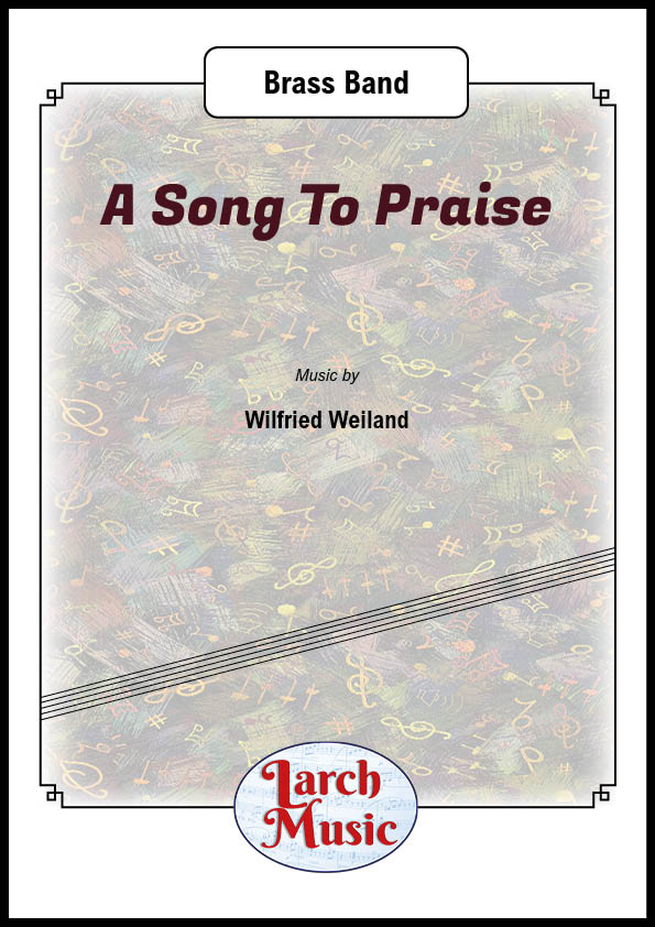 A Song To Praise - Brass Band Sheet Music Full Score & Parts - LM351