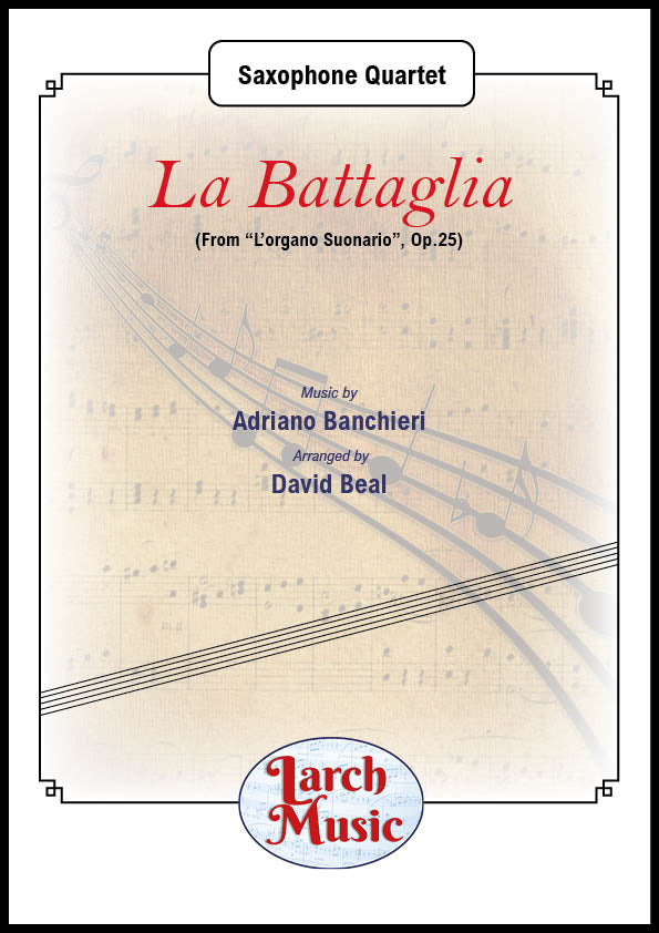 La Battaglia (Adriano Banchieri arr. by David Beal) - Saxophone Quartet - LM359