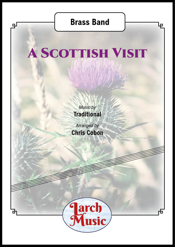 A Scottish Visit (Traditional arr. by Chris Cobon) - Brass Band Sheet Music Full Score & Parts - LM409