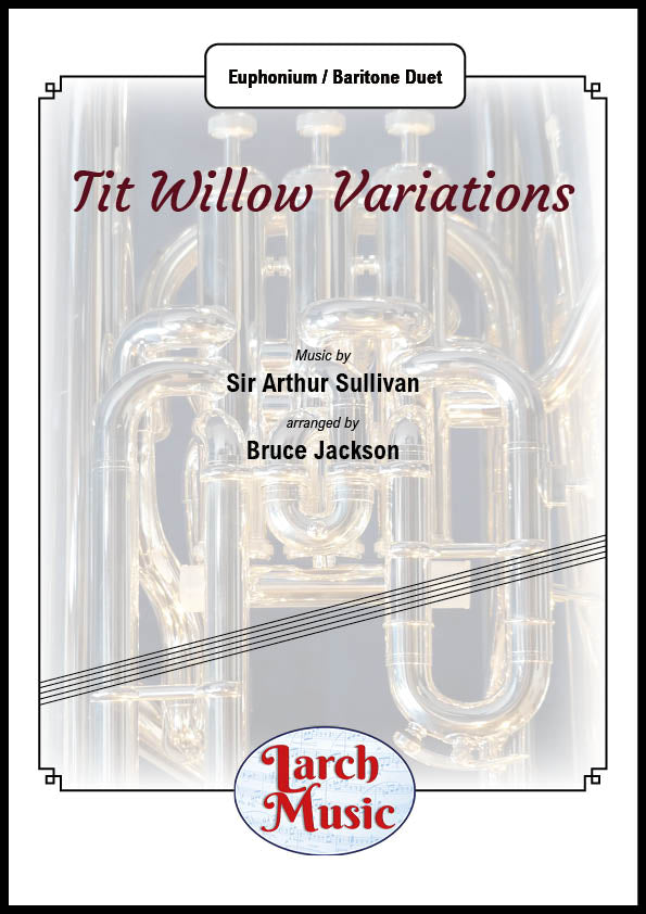 Tit Willow Variations (Arthur Sullivan arr. by Bruce Jackson) - Euphonium Duet with Piano Sheet Music - LM451