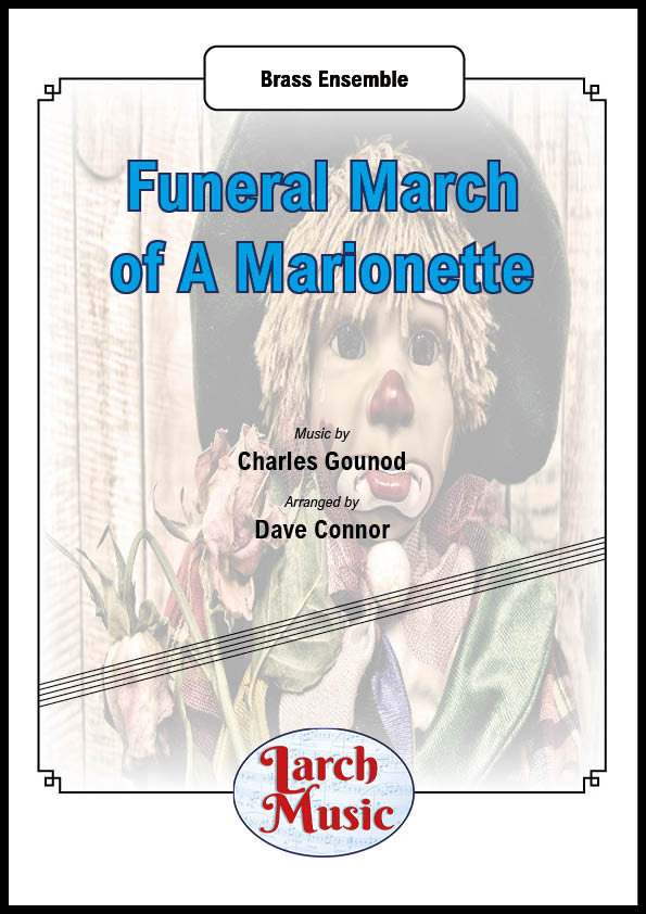 Funeral March of A Marionette (Charles Gounod arr. by Dave Connor) - Brass Ensemble Sheet Music Full Score & Parts - LM467