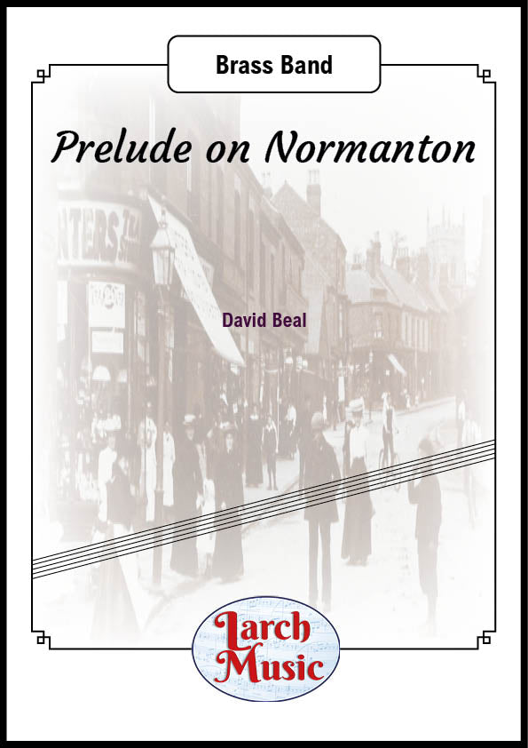 Prelude on Normanton (David Beal) - Brass Band Full Score and Parts - LM492