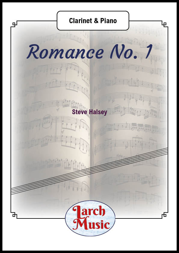 Romance No. 1 (Steve Halsey) - Clarinet & Piano Sheet Music - LM504