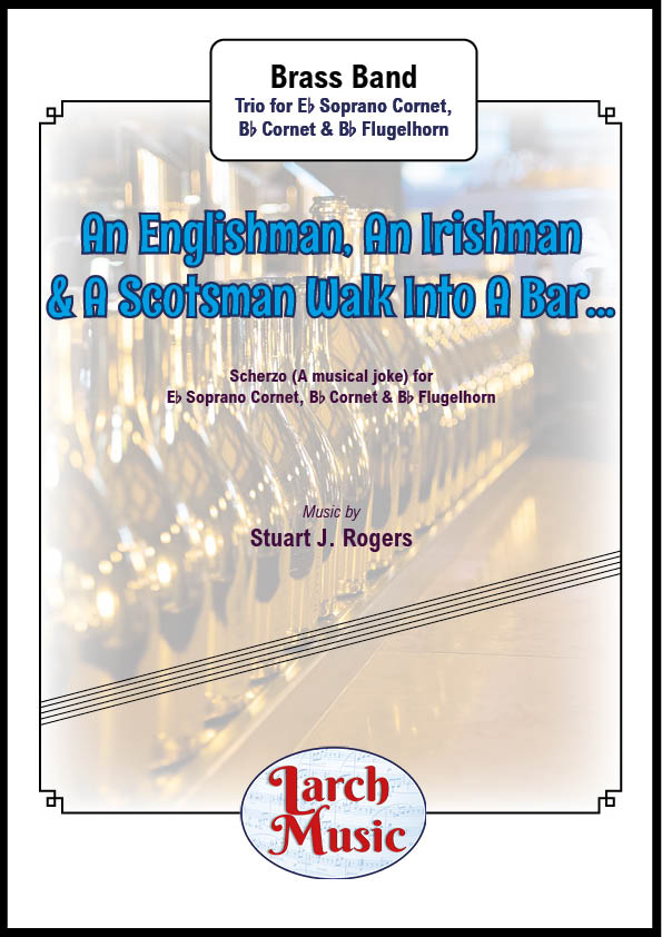 An Englishman, An Irishman & A Scotsman Walk Into A Bar - Trio & Brass Band Sheet Music Full Score & Parts - LM562