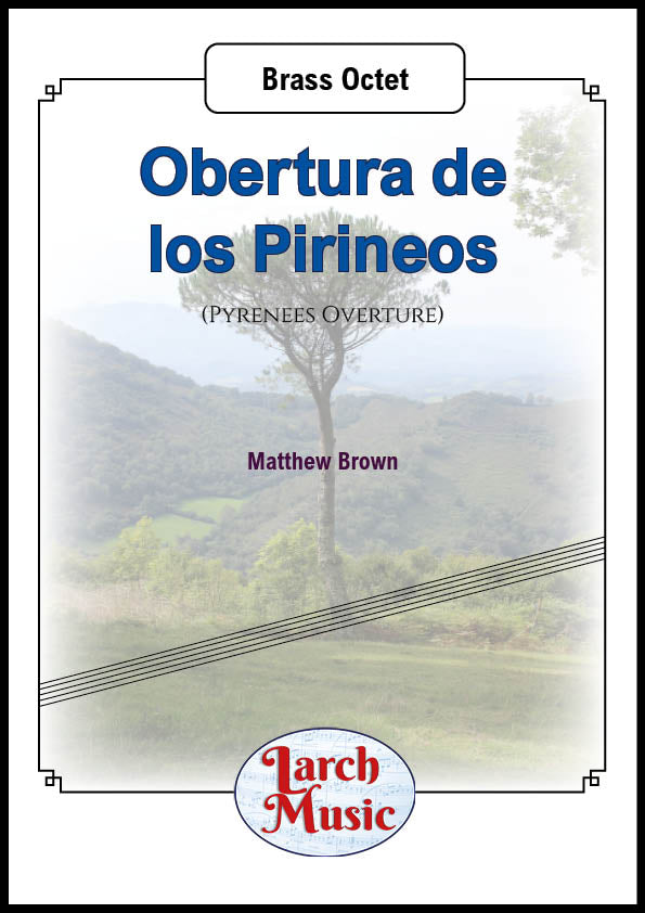 Obertura de los Pirineos - Brass Octet Sheet Music Full Score & Parts - LM604