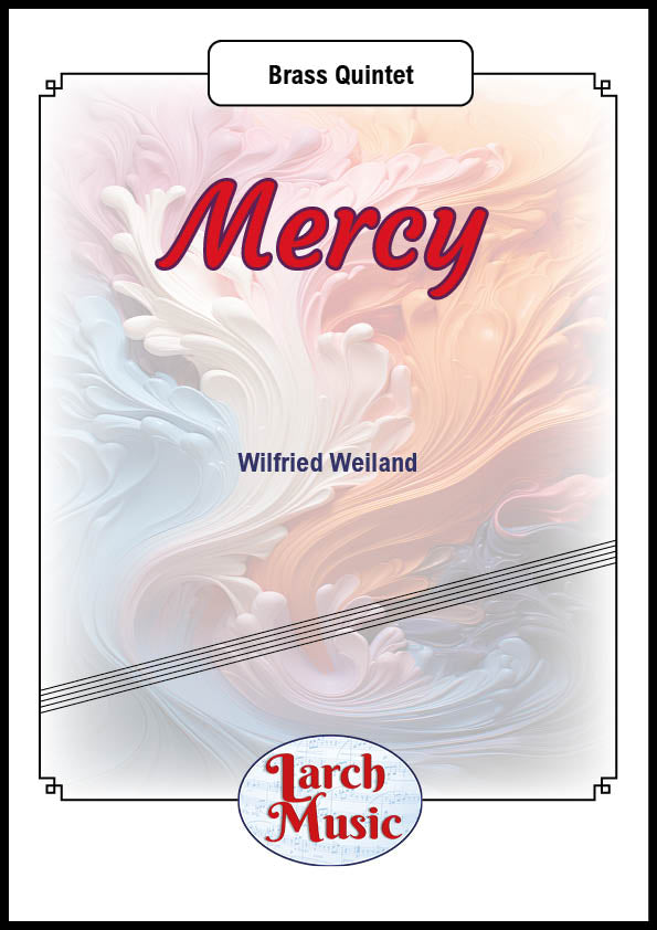 Mercy (Traditional arr. by Wilfried Weiland) - Brass Quintet Sheet Music Full Score & Parts - LM678
