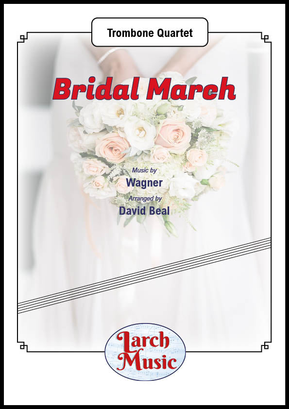 Bridal March (Richard Wagner arr. by David Beal) - Trombone Quartet Full Score & Parts - LM709