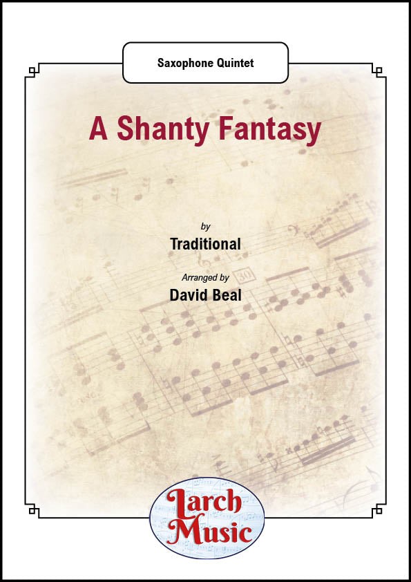 A Shanty Fantasy - Saxophone Quintet Sheet Music Full Score & Parts - LM722