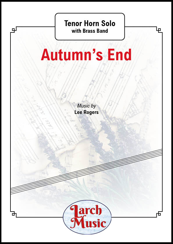 Autumn's End - Tenor Horn & Brass Band Sheet Music Full Score & Parts - LM773