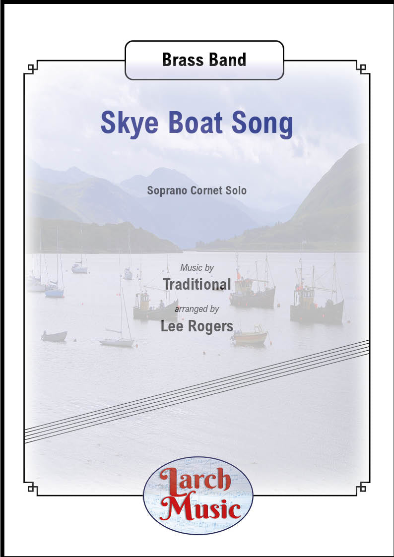 Skye Boat Song - Soprano Cornet & Brass Band Full Score & Parts - LM776