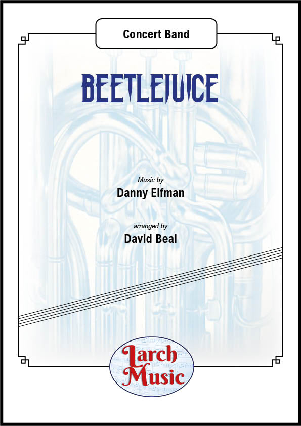 Beetlejuice - Concert Band Sheet Music Full Score & Parts - LMAM027