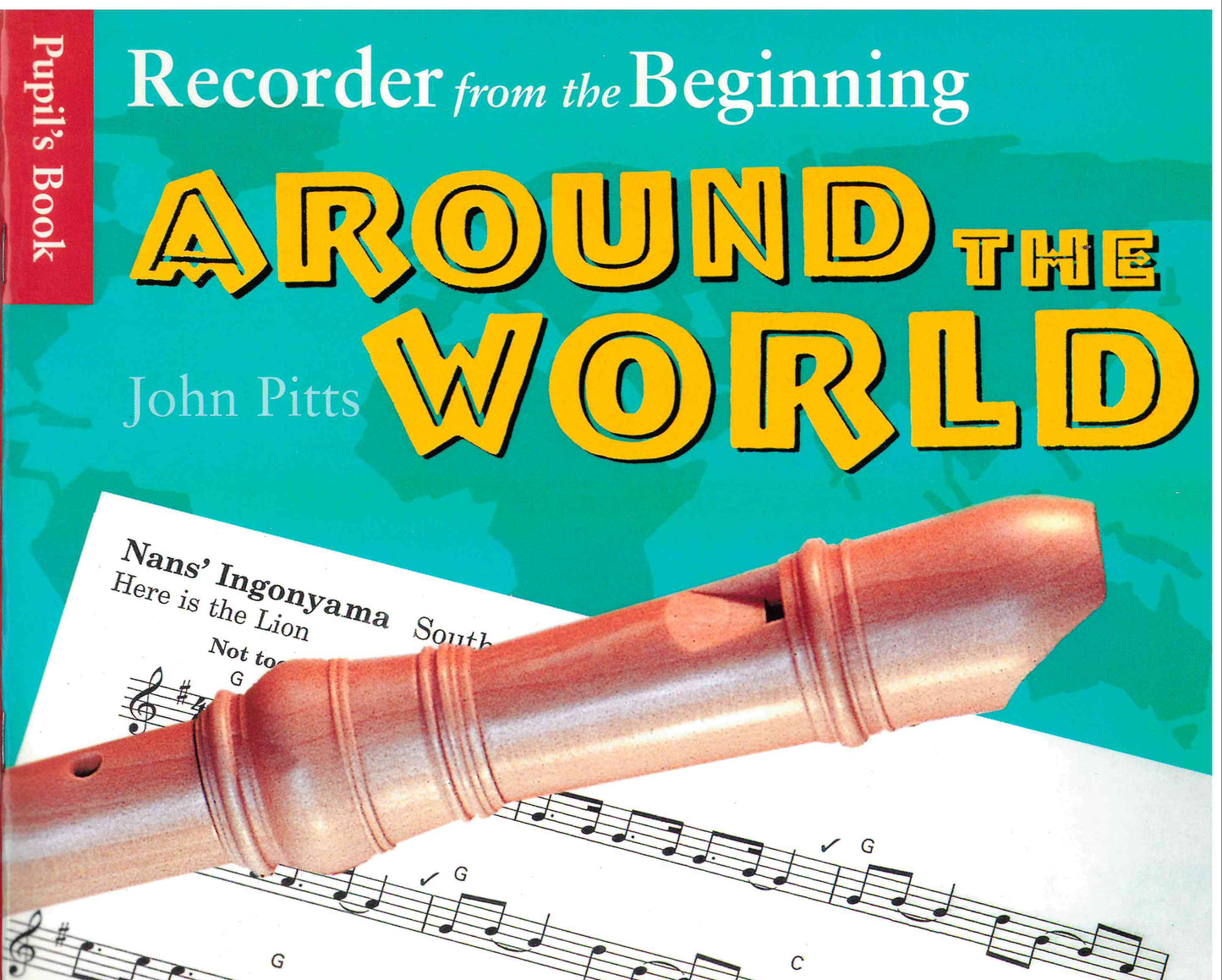 Recorder from The Beginning - Around The World (Pupil's Book) - (John Pitts)