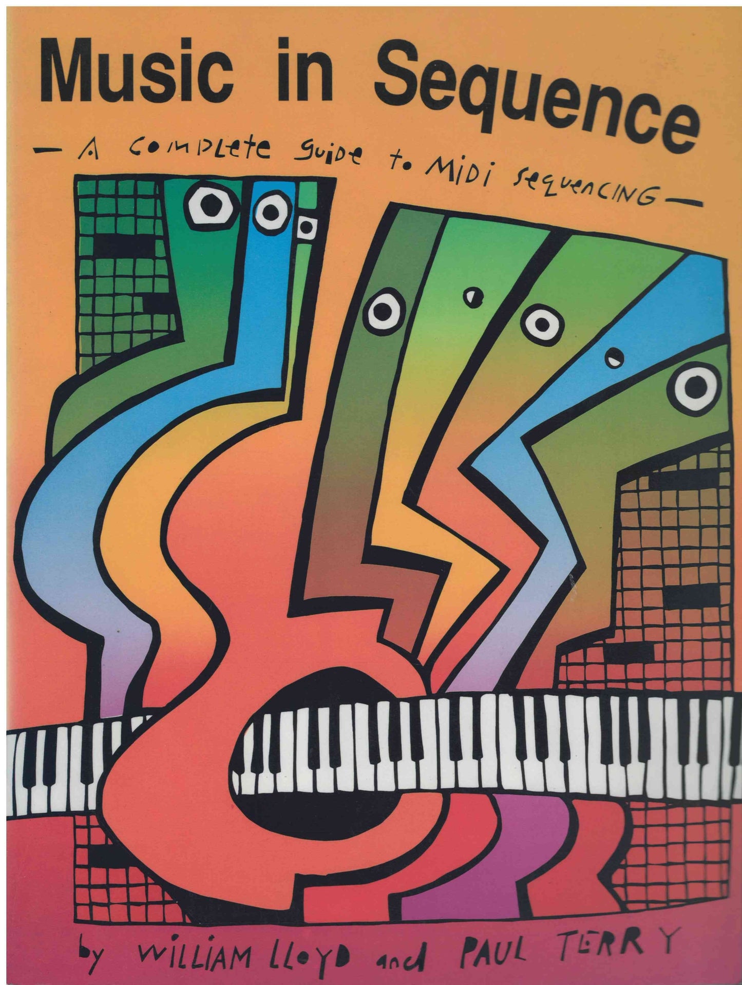 Music in Sequence - A Complete Guide to Midi Sequencing - William Lloyd & Paul Terry
