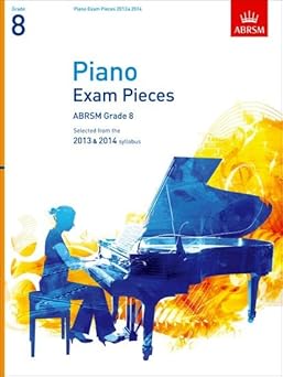 Piano Exam Pieces 2013 & 2014, ABRSM Grade 8: Selected from the Syllabus 2013 & 2014 (ABRSM Exam Pieces)