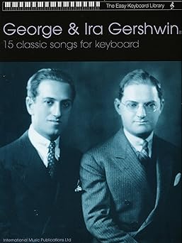 Easy Keyboard Library - George and IRA Gershwin – Larch Music Ltd.