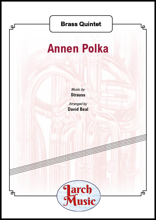 Annen Polka - Brass Quintet Sheet Music Full Score & Parts - LM004