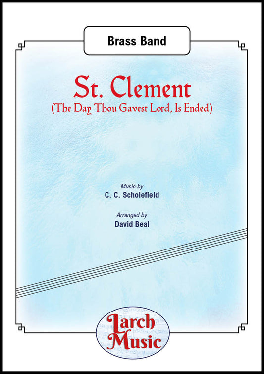 St. Clement (The Day Thou Gavest Lord, Is Ended) (CC Scholefield arr. by David Beal) - Brass Band Full Score & Parts - LM009