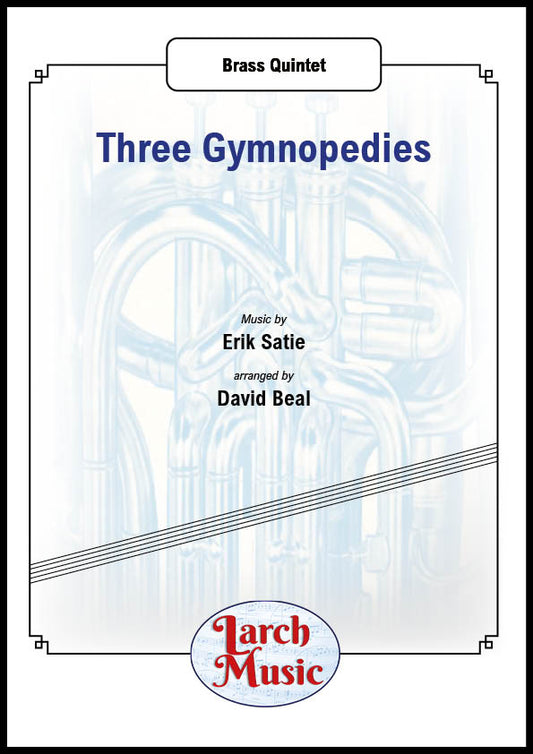 Three Gymnopedies (Eric Satie arr. by David Beal) - Brass Quintet Sheet Music Full Score & Parts - LM013