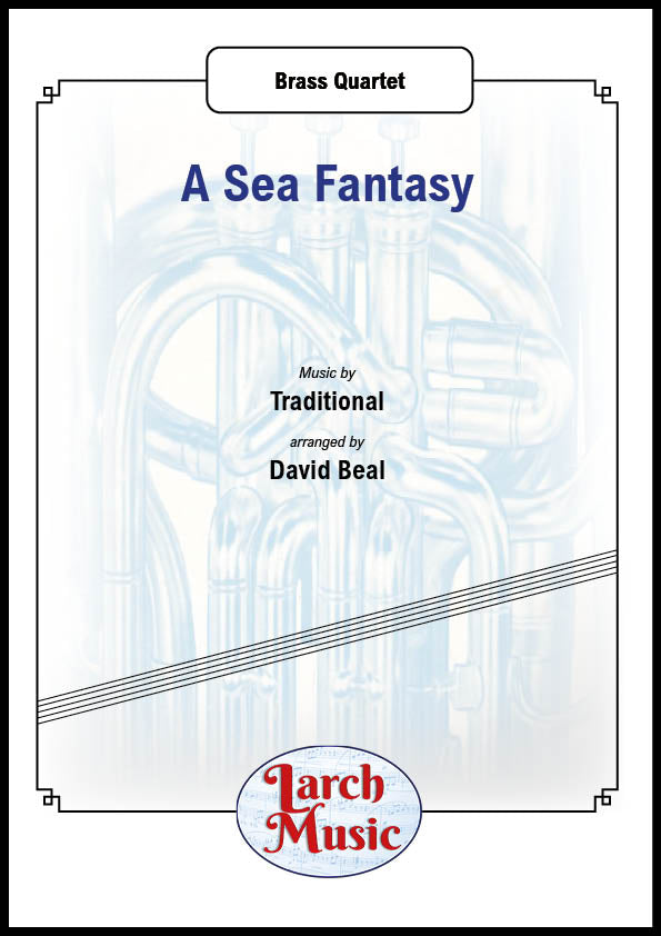 A Sea Fantasy (Traditional arr. by David Beal) - Brass Quartet Sheet Music Full Score & Parts - LM017