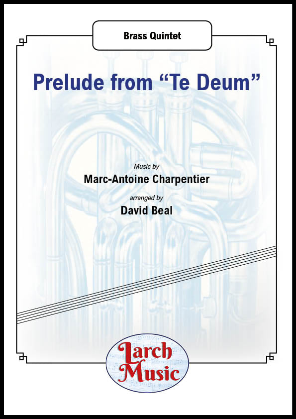Prelude from "Te Deum" (Charpentier arr. by David Beal) - Brass Quintet Full Score & Parts - LM024