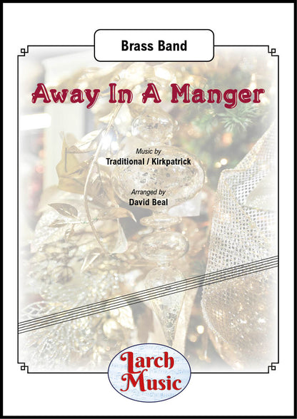 Away In A Manger (Trad. Kirkpatrick arr. by David Beal) - Brass Band Full Score and Parts - LM035