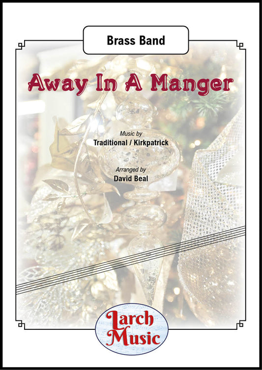 Away In A Manger (Trad. Kirkpatrick arr. by David Beal) - Brass Band Full Score and Parts - LM035