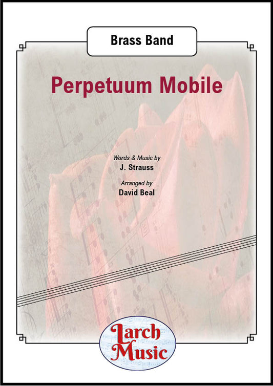 Perpetuum Mobile (Johann Strauss II arr. by David Beal) - Brass Band Full Score and Parts - LM043