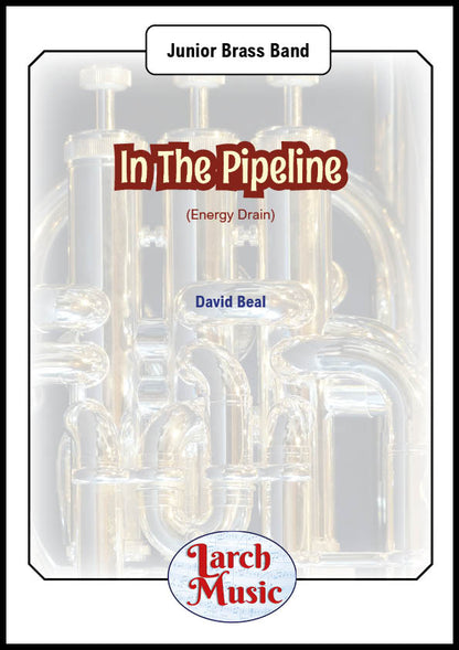 In The Pipeline (David Beal) - Junior Brass Band Full Score and Parts - LM044