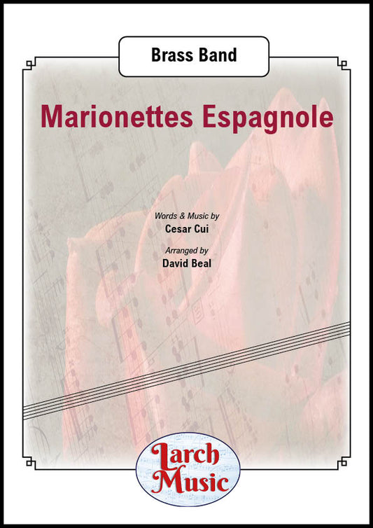 Marionettes Espagnole (Cesar Cui arr. by David Beal) - Brass Band Full Score and Parts - LM046