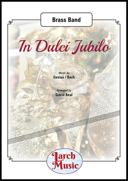 In Dulci Jubilo (Gesius/Bach arr. by David Beal) - Brass Band Sheet Music Full Score & Parts - LM105