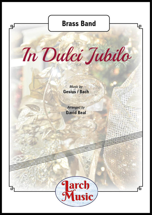 In Dulci Jubilo (Gesius/Bach arr. by David Beal) - Brass Band Sheet Music Full Score & Parts - LM105