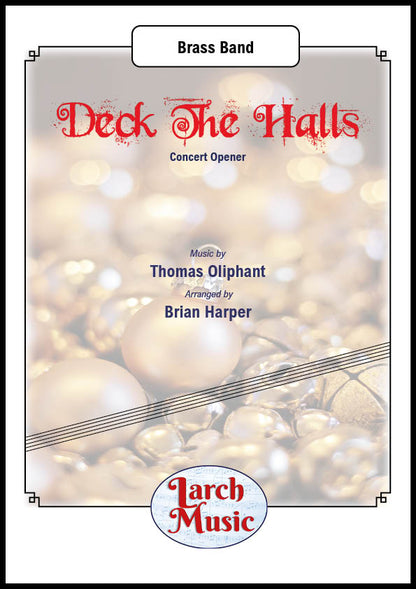 Deck The Halls (Thomas Oliphant arr. by Brian Harper) - Brass Band Sheet Music Full Score & Parts - LM148