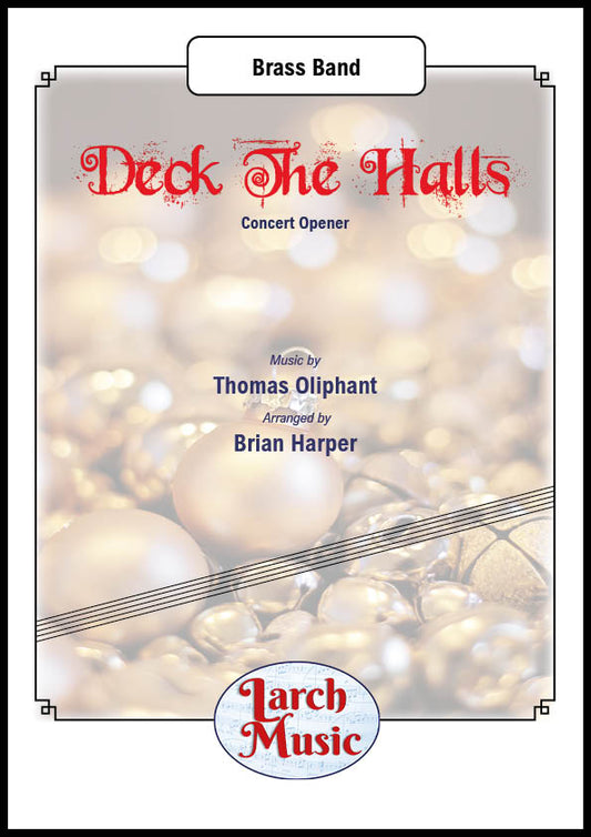 Deck The Halls (Thomas Oliphant arr. by Brian Harper) - Brass Band Sheet Music Full Score & Parts - LM148