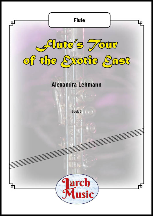 Flute's Tour of The Exotic East Tour - Solo Flute - LM179