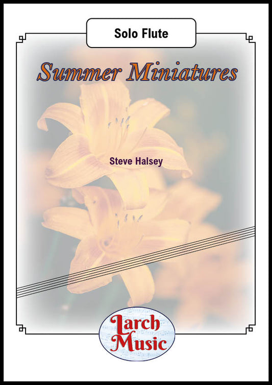 Summer Miniatures for Solo Flute - Steve Halsey