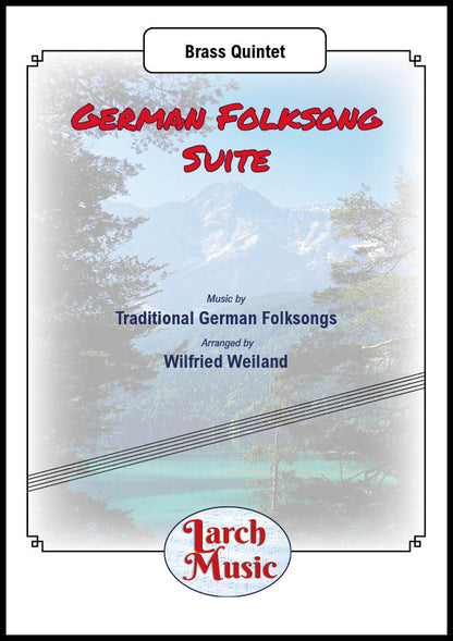 German Folksong Suite (Traditional arr. by Wilfried Weiland) - Brass Quintet Sheet Music Full Score & Parts - LM211