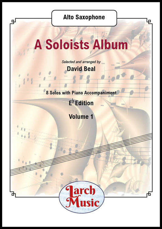 A Soloists Album Volume 1 (Various arr. by David Beal) - Alto Saxophone & Piano - LM214
