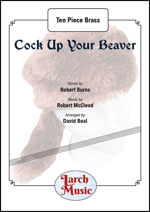 Cock Up Your Beaver (Robert McLeod & Robert Burns arr. by David Beal) - Ten Piece Brass Ensemble - LM239