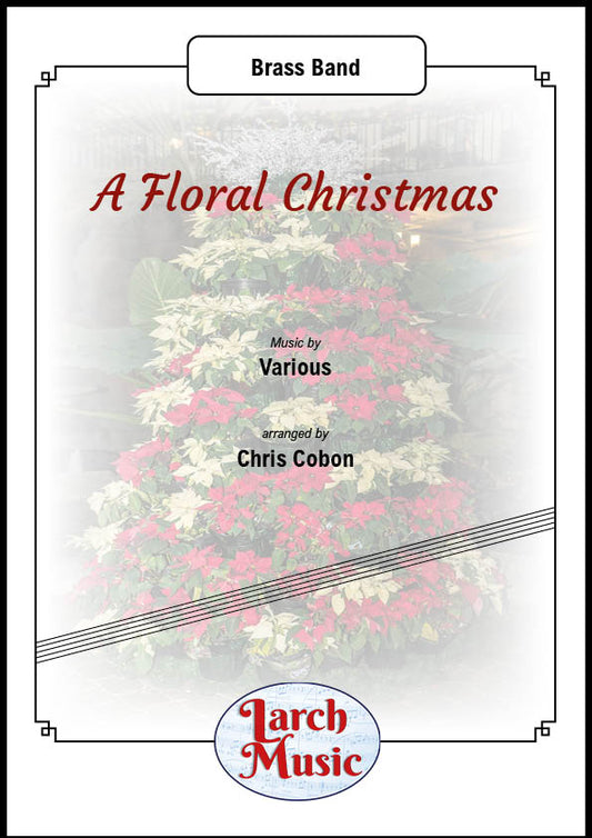 A Floral Christmas - Brass Band Sheet Music Full Score & Parts - LM264